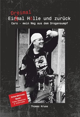 Dreimal Hölle und zurück: Caro: Mein Weg aus dem Drogensumpf