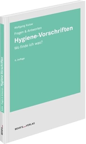 Hygiene-Vorschriften: Fragen & Antworten; Wo finde ich was? von Behr' s GmbH