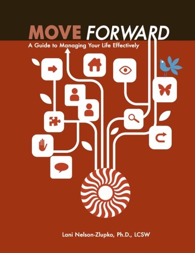 Move Forward: A Guide to Managing Your Life Effectively von CreateSpace Independent Publishing Platform