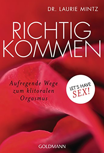 Richtig kommen: Aufregende Wege zum klitoralen Orgasmus - Let's have sex!