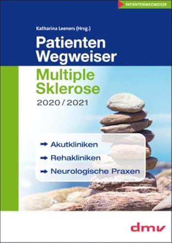 PatientenWegweiser Multiple Sklerose 2020/2021: Akutkliniken, Rehakliniken, Neurologische Praxen PatientenWegweiser Multiple Sklerose 2020/2021: Akutkliniken, Rehakliniken, Neurologische Praxen