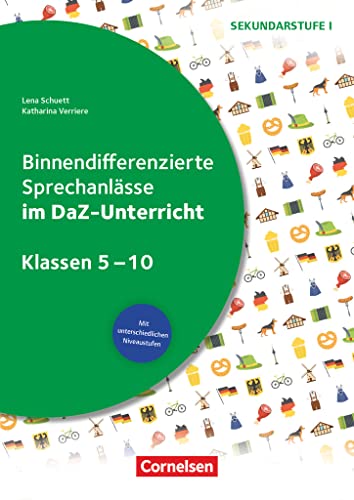 Binnendifferenzierte Sprechanlässe - Sprechkompetenz Sekundarstufe I - Klasse 5-10: ... im DaZ-Unterricht - Kopiervorlagen