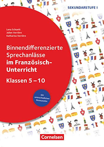 Binnendifferenzierte Sprechanlässe - Sprechkompetenz Sekundarstufe I - Klasse 5-10: ... im Französisch-Unterricht - Kopiervorlagen von Cornelsen Vlg Scriptor