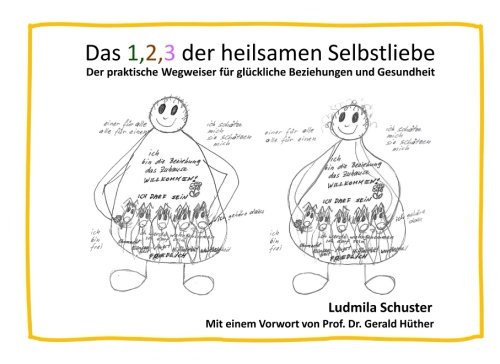 Das 1,2,3 der heilsamen Selbstliebe: Der praktische Wegweiser für glückliche Beziehungen und Gesundheit von CreateSpace Independent Publishing Platform