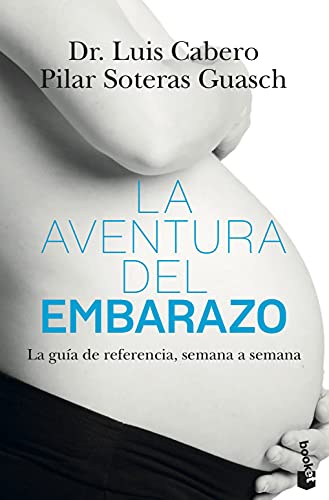 La aventura del embarazo: La nueva guía de referencia, semana a semana (Prácticos siglo XXI) von Booket