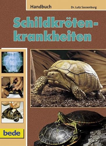 Schildkrötenkrankheiten, Handbuch: Vorbeugen - Erkennen - Beheben - Nachsorgen