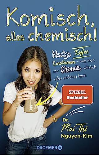 Komisch, alles chemisch!: Handys, Kaffee, Emotionen – wie man mit Chemie wirklich alles erklären kann Komisch, alles chemisch!: Handys, Kaffee, Emotionen – wie man mit Chemie wirklich alles erklären kann