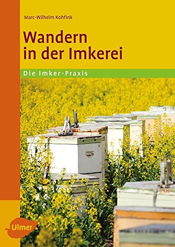 Wandern in der Imkerei: Die Imker-Praxis von Ulmer Eugen Verlag