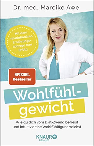 Wohlfühlgewicht: Wie du dich vom Diät-Zwang befreist und intuitiv deine Wohlfühlfigur erreichst