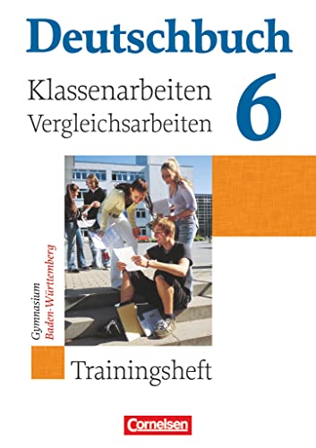 Deutschbuch Gymnasium - Baden-Württemberg - Ausgabe 2003 - Band 6: 10. Schuljahr: Klassenarbeitstrainer mit Lösungen
