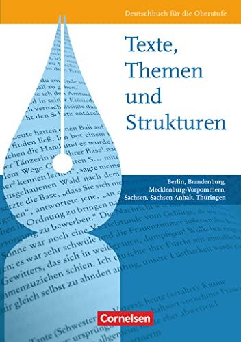 Texte, Themen und Strukturen. Deutschbuch für die Oberstufe: Schulbuch (Texte, Themen und Strukturen: Berlin, Brandenburg, Mecklenburg-Vorpommern, Sachsen, Sachsen-Anhalt, Thüringen)