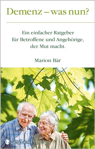 Demenz - was nun? Der Demenz-Ratgeber für Betroffene und Angehörige, der Mut macht. Mit vielen konkreten Tipps für ein gutes Leben mit Alzheimer und anderen Demenzformen.