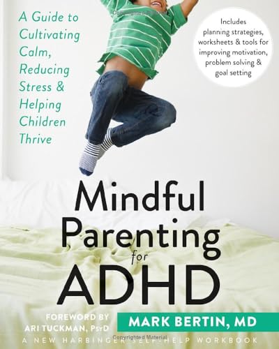 Mindful Parenting for ADHD: A Guide to Cultivating Calm, Reducing Stress, and Helping Children Thrive von New Harbinger