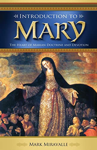 Introduction to Mary: The Heart of Marian Doctrine and Devotion von CREATESPACE