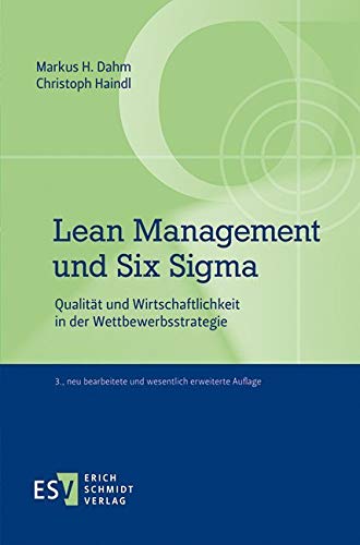 Lean Management und Six Sigma: Qualität und Wirtschaftlichkeit in der Wettbewerbsstrategie von Schmidt, Erich Verlag