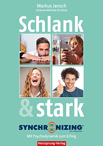Schlank & stark - Synchronizing: Mit Psychodynamik zum Erfolg (Individualpsychologie)