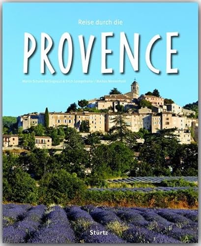 Reise durch die Provence: Ein Bildband mit über 190 Bildern auf 140 Seiten - STÜRTZ Verlag