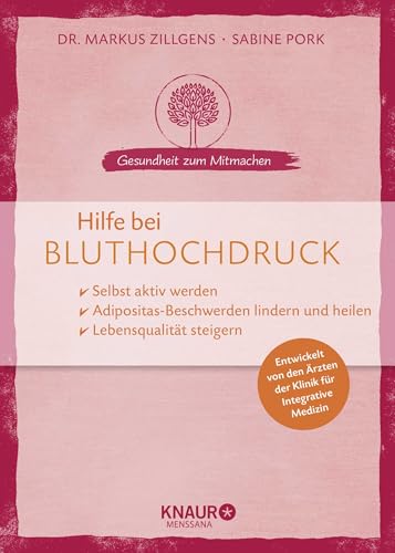 Hilfe bei Bluthochdruck: selbst aktiv werden - Beschwerden lindern und heilen - Lebensqualität steigern (Gesundheit zum Mitmachen) von Knaur MensSana HC