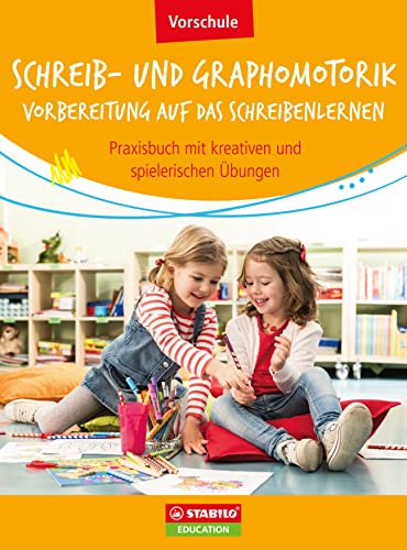 Schreib- und Graphomotorik - Vorbereitung auf das Schreibenlernen: Praxisbuch mit kreativen und spielerischen Übungen (Praxisbuch Bundle: Schreibförderung Vorschule und 1./2. Klasse)