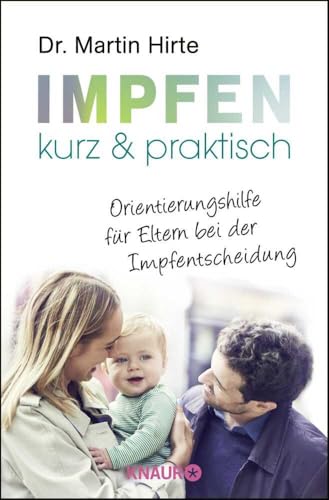 Impfen kurz & praktisch: Orientierungshilfe für Eltern bei der Impfentscheidung | Aktualisierte und überarbeitete Neuausgabe 09/2024 von Knaur MensSana TB