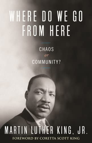 Where Do We Go from Here: Chaos or Community? (King Legacy, Band 2) von Beacon Press