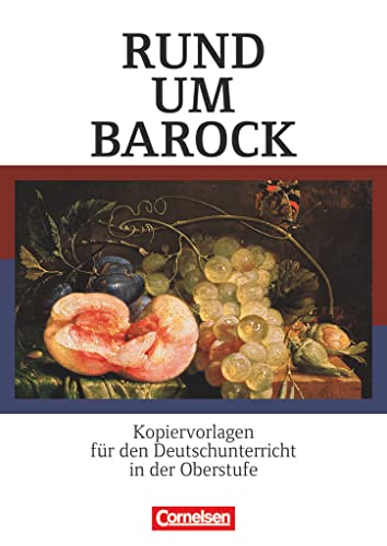 Rund um ... - Sekundarstufe II: Rund um Barock - Kopiervorlagen für den Deutschunterricht in der Oberstufe - Kopiervorlagen von Cornelsen Verlag