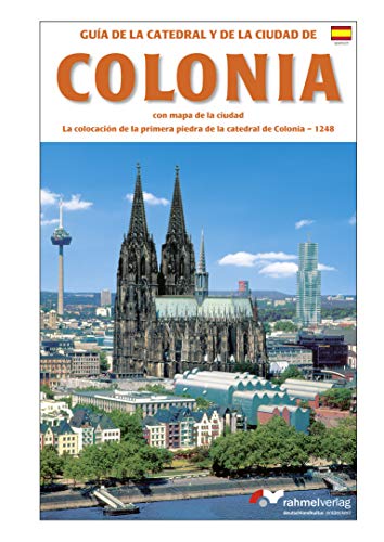 Guia de la Catedral y de la Ciudad de Colonia: con mapa de la ciudad von Rahmel