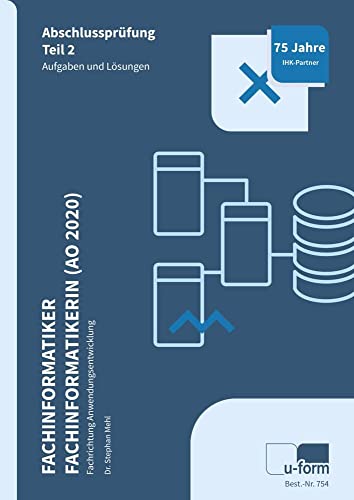 Fachinformatiker/-in Anwendungsentwicklung (AO 2020): Prüfungstrainer Abschlussprüfung Teil 2 von u-form Verlag, Hermann Ullrich GmbH & Co KG