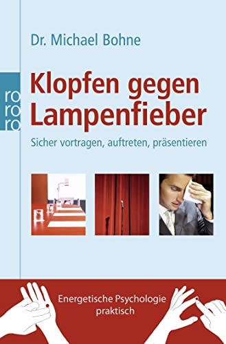 Klopfen gegen Lampenfieber: Sicher vortragen, auftreten, präsentieren