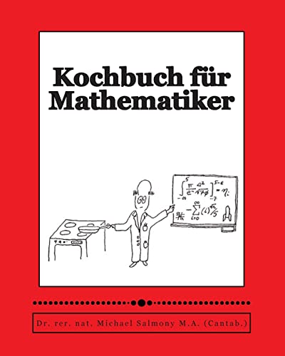 Kochbuch für Mathematiker: The Mathematician's Cookbook von Createspace Independent Publishing Platform