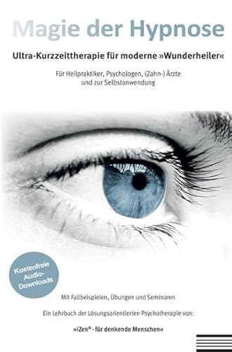 Magie der Hypnose: Ultra-Kurzzeittherapie für moderne Wunderheiler von Shaker Media GmbH