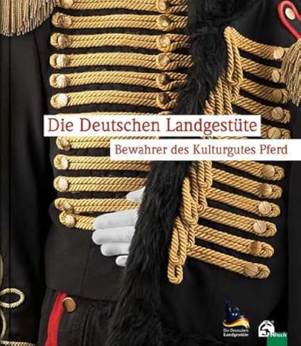 Die Deutschen Landgestüte: Bewahrer des Kulturgutes Pferd