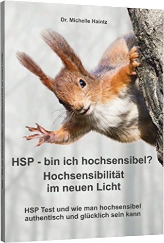 HSP - bin ich hochsensibel? Hochsensibilität im neuen Licht: HSP Test und wie man hochsensibel authentisch und glücklich sein kann von Schulze, Angelina