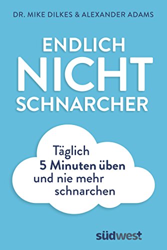 Endlich Nichtschnarcher: Täglich 5 Minuten üben und nie mehr Schnarchen