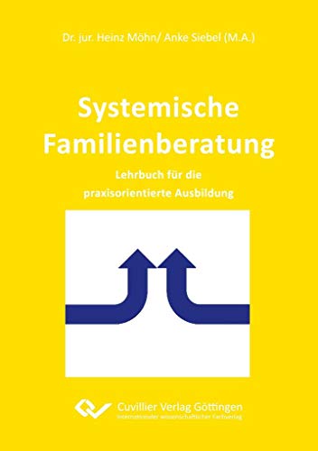 Systemische Familienberatung: Lehrbuch für die praxisorientierte Ausbildung