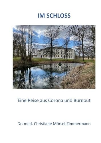 Im Schloss - Eine Reise aus Corona und Burnout