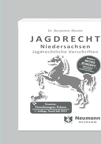 Jagdrecht Niedersachsen Bd. 2: Jagdrechtliche Vorschriften (Jagdpraxis) von J. Neumann-Neudamm Melsungen