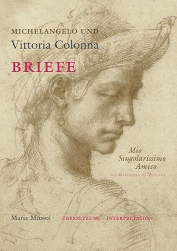 Michelangelo und Vittoria Colonna: Briefe