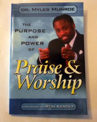 The Purpose and Power of Praise and Worship von Destiny Image