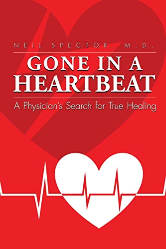 Gone in a Heartbeat: A Physician's Search for True Healing von Nautilus Publishing
