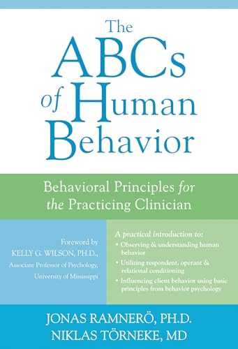 The ABCs of Human Behavior: Behavioral Principles for the Practicing Clinician von Context Press
