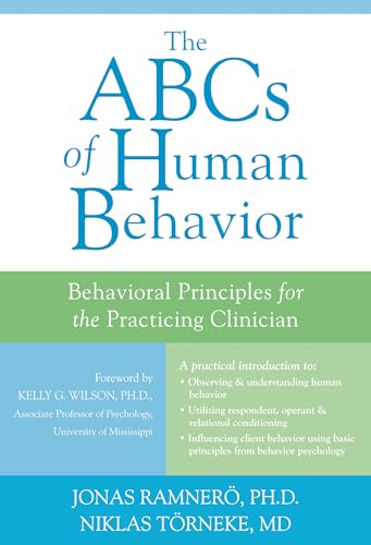 The ABCs of Human Behavior: Behavioral Principles for the Practicing Clinician The ABCs of Human Behavior: Behavioral Principles for the Practicing Clinician von Context Press