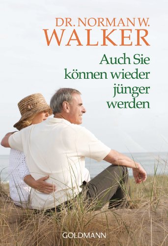 Auch Sie können wieder jünger werden von Goldmann