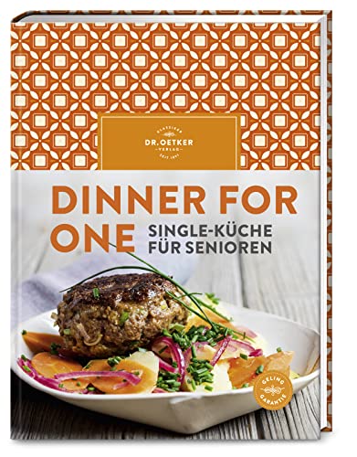 Dinner for one: Single-Küche für Senioren – Ihr täglicher Genuss-Begleiter: Abwechslungsreiche Rezepte für eine Person – denn wer selbst kocht is(s)t gesünder! Dinner for one: Single-Küche für Senioren – Ihr täglicher Genuss-Begleiter: Abwechslungsreiche Rezepte für eine Person – denn wer selbst kocht is(s)t gesünder!