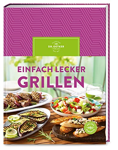 Einfach lecker grillen: Ganzjähriges Grillvergnügen mit Dr. Oetker! Mit über 80 abwechslungsreichen Rezepten – von Klassikern bis Trendgerichten. Einfach lecker grillen: Ganzjähriges Grillvergnügen mit Dr. Oetker! Mit über 80 abwechslungsreichen Rezepten – von Klassikern bis Trendgerichten.