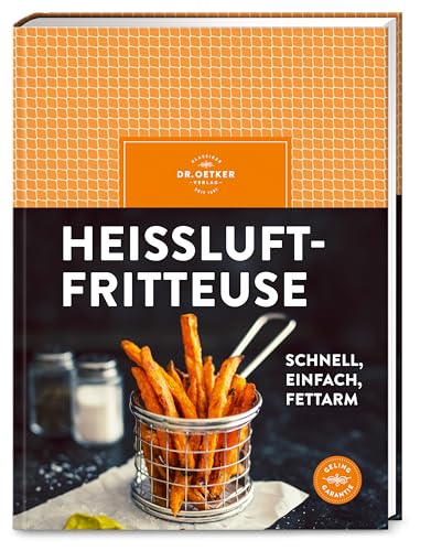 Heißluftfritteuse: schnell, einfach, fettarm – frittieren, backen, braten, rösten. Mit über 50 einfachen Rezepten für den Airfryer Herzhaftes und Süßes zaubern. Heißluftfritteuse: schnell, einfach, fettarm – frittieren, backen, braten, rösten. Mit über 50 einfachen Rezepten für den Airfryer Herzhaftes und Süßes zaubern.