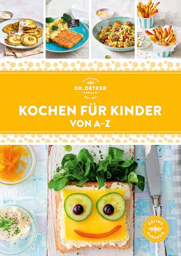 Kochen für Kinder von A–Z: Familienküche leicht gemacht: Über 100 kindgerechte Rezepte – gesund, abwechslungsreich und einfach für stressfreien Genuss. (A-Z Reihe) von Dr. Oetker - ein Verlag der Edel Verlagsgruppe
