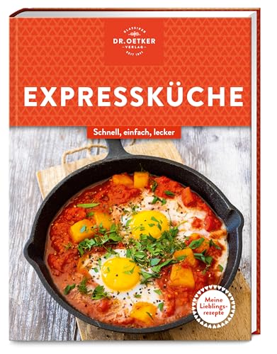 Meine Lieblingsrezepte: Expressküche: Schnell, einfach, gesund und lecker – Gerichte, die der ganzen Familie schmecken und den stressigen Alltag erleichtern. von Dr. Oetker - ein Verlag der Edel Verlagsgruppe