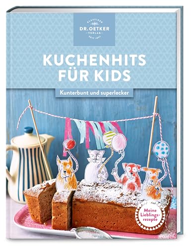 Meine Lieblingsrezepte: Kuchenhits für Kids: Kunterbunt und superlecker – die besten Gebäckideen für jeden Tag und für Kinderfeste Meine Lieblingsrezepte: Kuchenhits für Kids: Kunterbunt und superlecker – die besten Gebäckideen für jeden Tag und für Kinderfeste