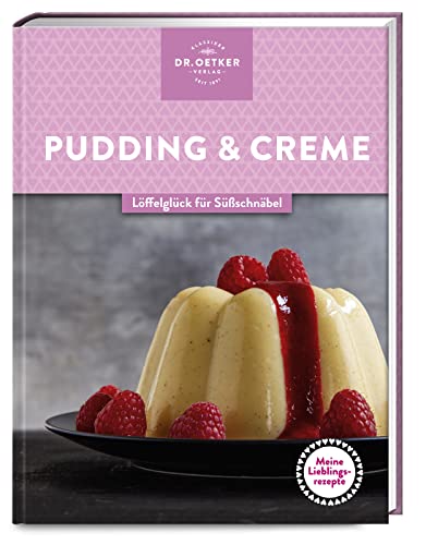 Meine Lieblingsrezepte: Pudding & Creme: Löffelglück für Süßschnäbel – selbst gemachter Genuss, der Kindheitserinnerungen weckt Meine Lieblingsrezepte: Pudding & Creme: Löffelglück für Süßschnäbel – selbst gemachter Genuss, der Kindheitserinnerungen weckt